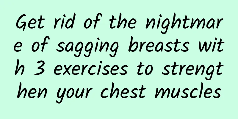 Get rid of the nightmare of sagging breasts with 3 exercises to strengthen your chest muscles