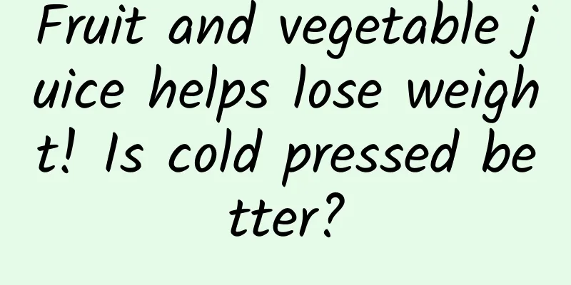 Fruit and vegetable juice helps lose weight! Is cold pressed better?