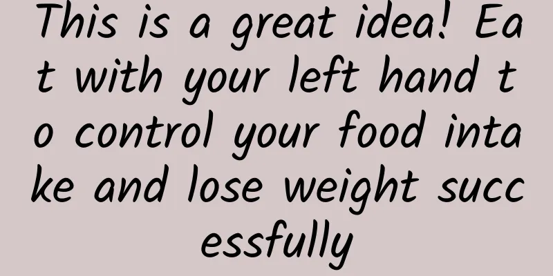 This is a great idea! Eat with your left hand to control your food intake and lose weight successfully