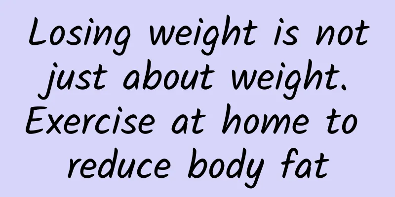 Losing weight is not just about weight. Exercise at home to reduce body fat