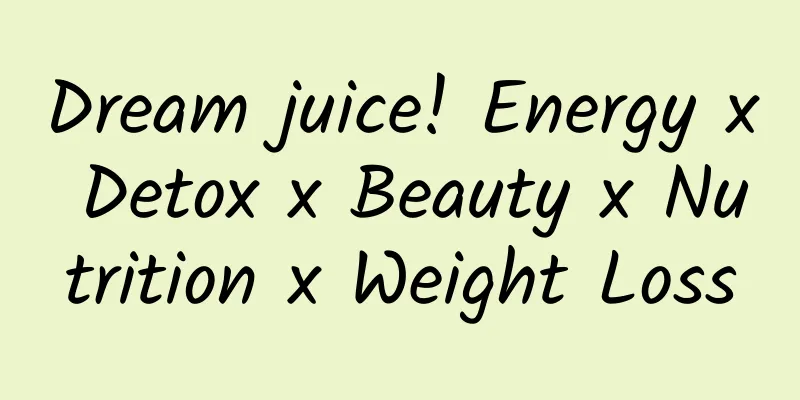 Dream juice! Energy x Detox x Beauty x Nutrition x Weight Loss