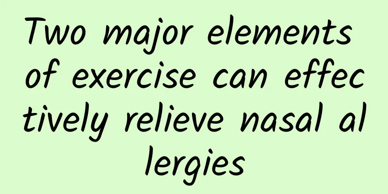Two major elements of exercise can effectively relieve nasal allergies