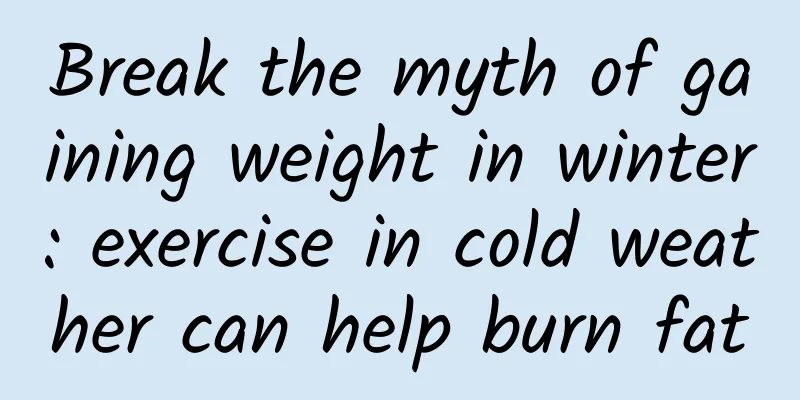Break the myth of gaining weight in winter: exercise in cold weather can help burn fat