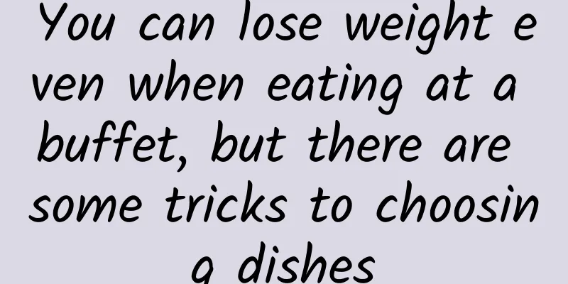 You can lose weight even when eating at a buffet, but there are some tricks to choosing dishes