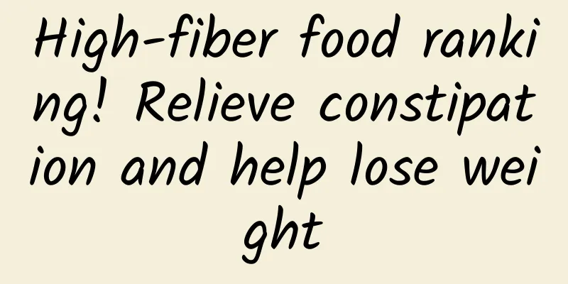 High-fiber food ranking! Relieve constipation and help lose weight
