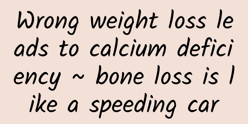 Wrong weight loss leads to calcium deficiency ~ bone loss is like a speeding car