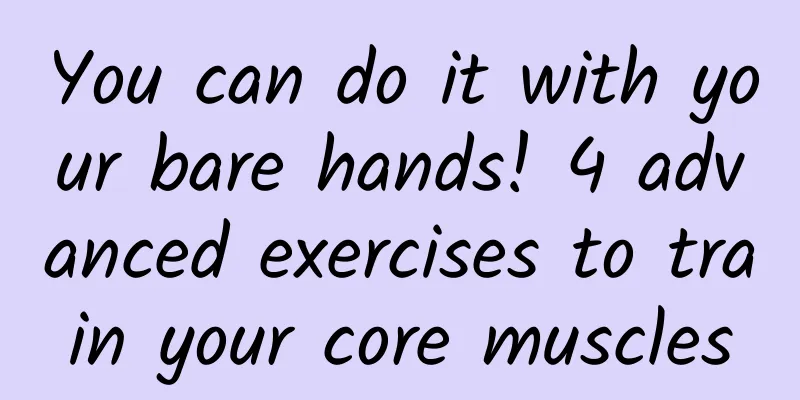 You can do it with your bare hands! 4 advanced exercises to train your core muscles