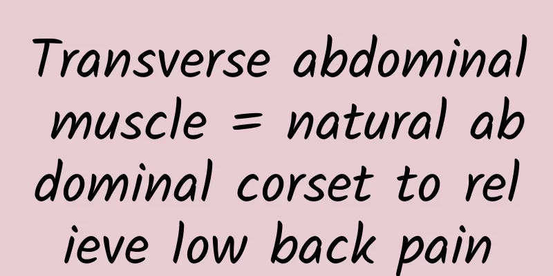 Transverse abdominal muscle = natural abdominal corset to relieve low back pain