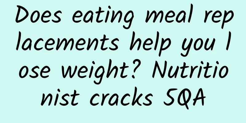 Does eating meal replacements help you lose weight? Nutritionist cracks 5QA