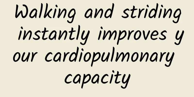Walking and striding instantly improves your cardiopulmonary capacity