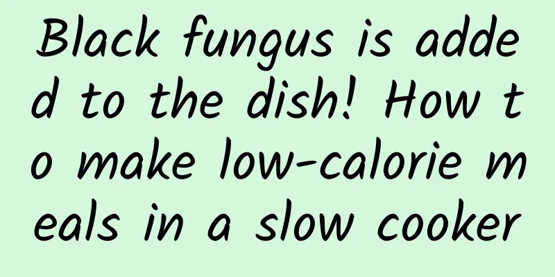 Black fungus is added to the dish! How to make low-calorie meals in a slow cooker