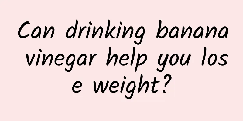 Can drinking banana vinegar help you lose weight?