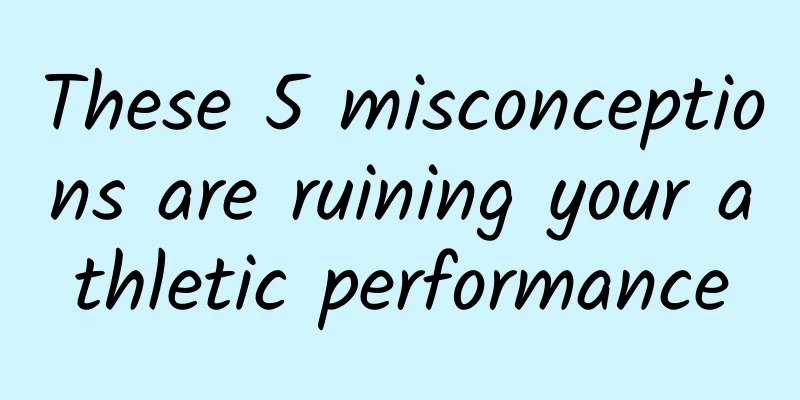 These 5 misconceptions are ruining your athletic performance