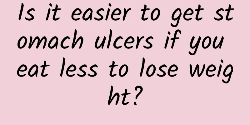 Is it easier to get stomach ulcers if you eat less to lose weight?