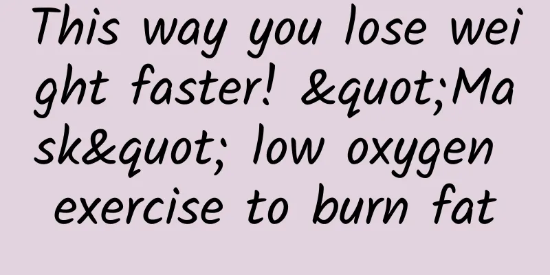 This way you lose weight faster! "Mask" low oxygen exercise to burn fat