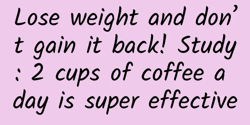 Lose weight and don’t gain it back! Study: 2 cups of coffee a day is super effective