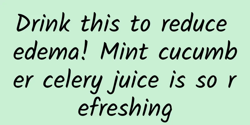 Drink this to reduce edema! Mint cucumber celery juice is so refreshing