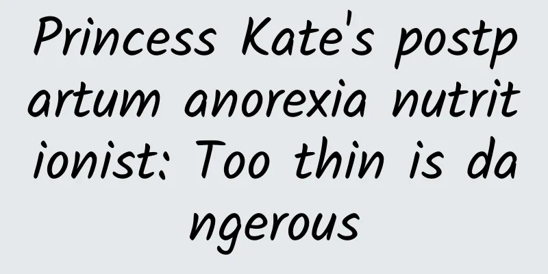 Princess Kate's postpartum anorexia nutritionist: Too thin is dangerous