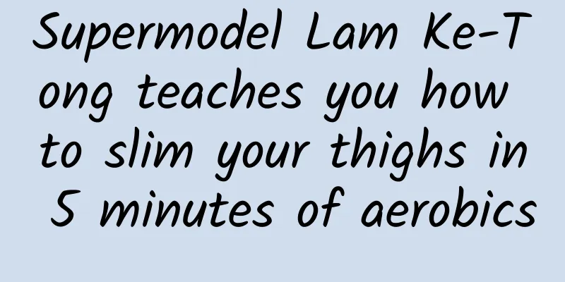 Supermodel Lam Ke-Tong teaches you how to slim your thighs in 5 minutes of aerobics