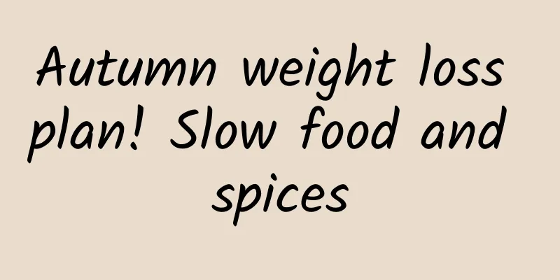 Autumn weight loss plan! Slow food and spices