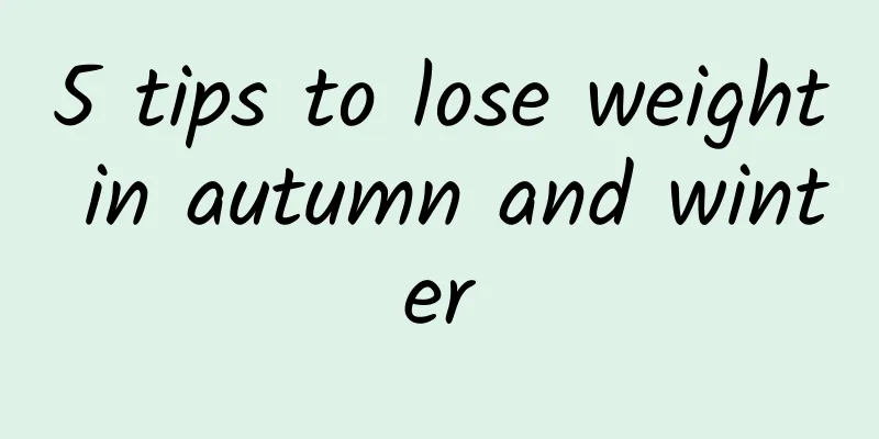 5 tips to lose weight in autumn and winter