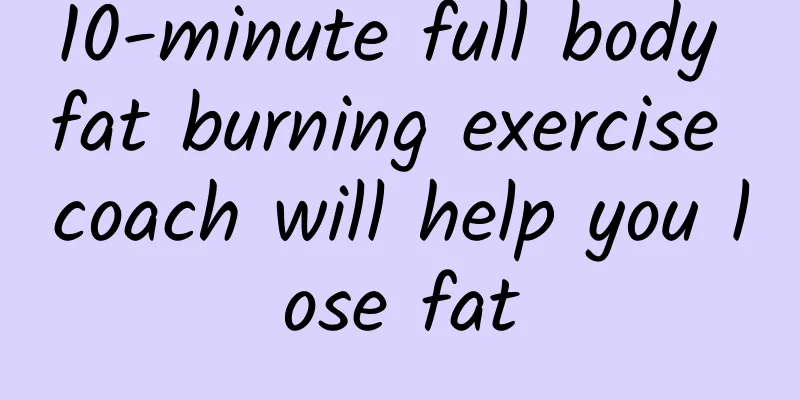 10-minute full body fat burning exercise coach will help you lose fat