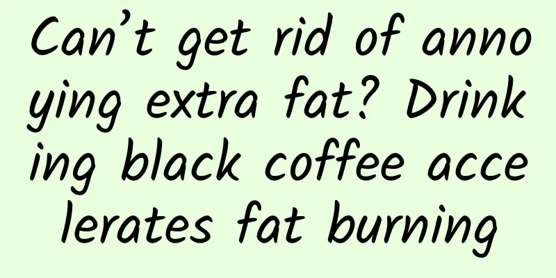 Can’t get rid of annoying extra fat? Drinking black coffee accelerates fat burning