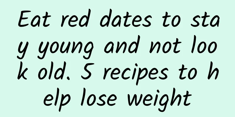 Eat red dates to stay young and not look old. 5 recipes to help lose weight