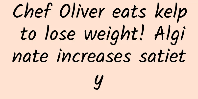 Chef Oliver eats kelp to lose weight! Alginate increases satiety