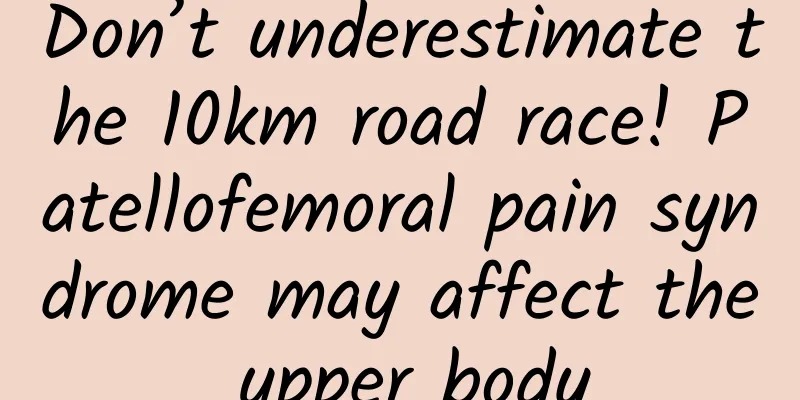 Don’t underestimate the 10km road race! Patellofemoral pain syndrome may affect the upper body