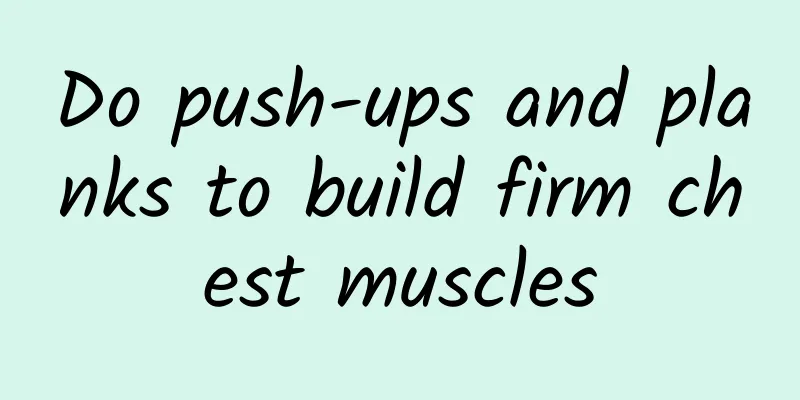 Do push-ups and planks to build firm chest muscles