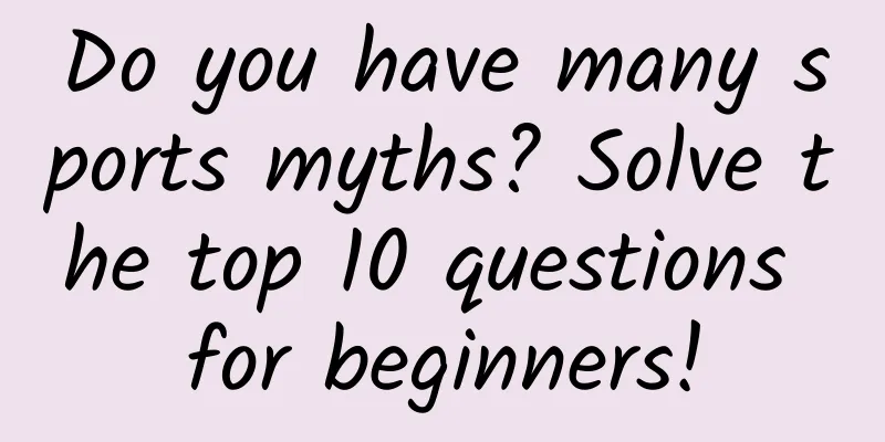 Do you have many sports myths? Solve the top 10 questions for beginners!