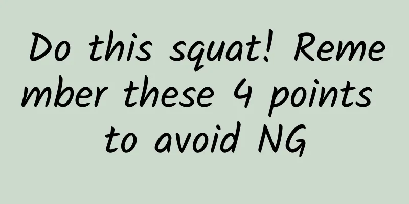 Do this squat! Remember these 4 points to avoid NG