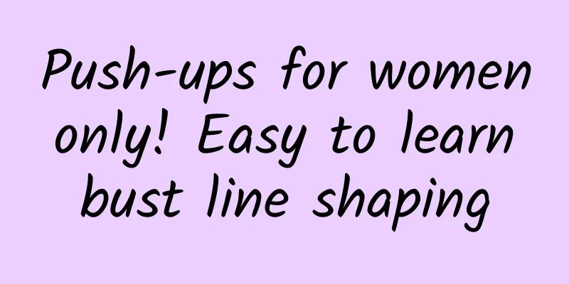 Push-ups for women only! Easy to learn bust line shaping