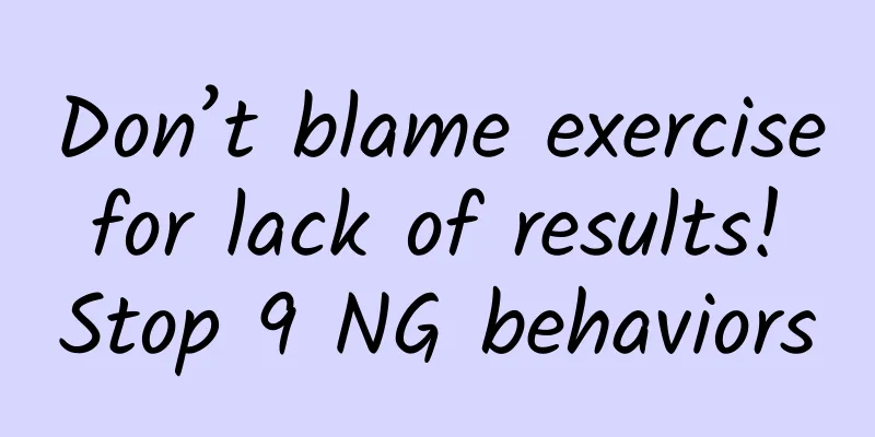 Don’t blame exercise for lack of results! Stop 9 NG behaviors