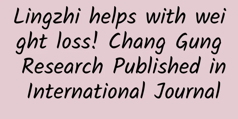Lingzhi helps with weight loss! Chang Gung Research Published in International Journal