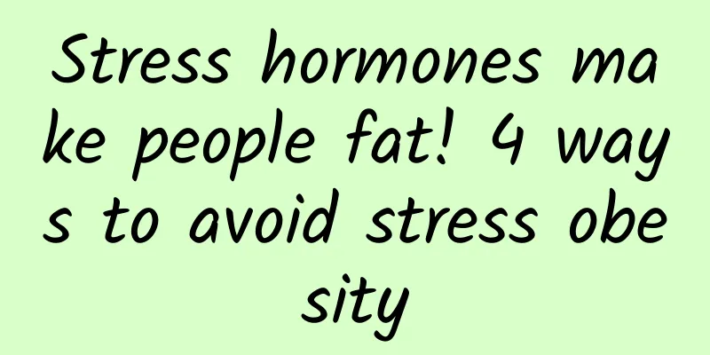 Stress hormones make people fat! 4 ways to avoid stress obesity