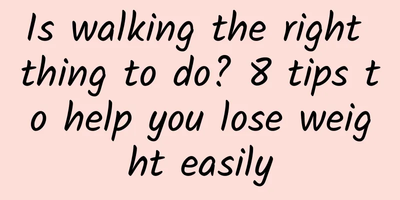 Is walking the right thing to do? 8 tips to help you lose weight easily