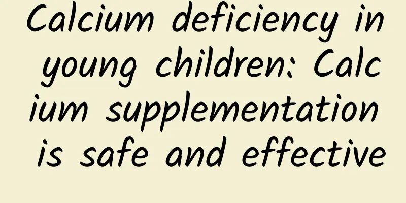 Calcium deficiency in young children: Calcium supplementation is safe and effective