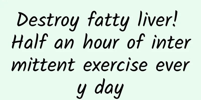 Destroy fatty liver! Half an hour of intermittent exercise every day