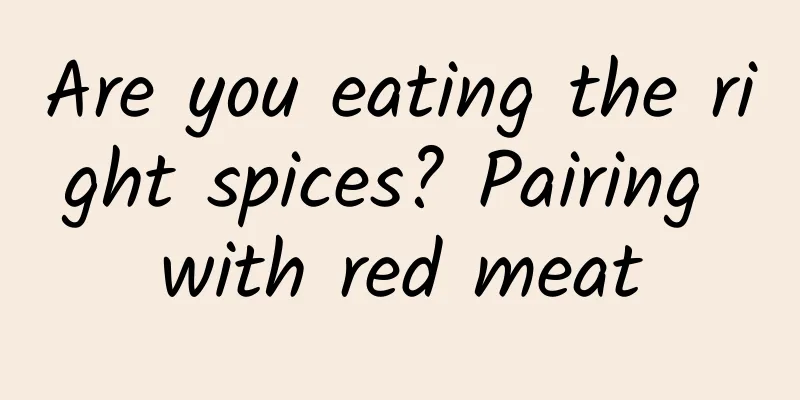 Are you eating the right spices? Pairing with red meat