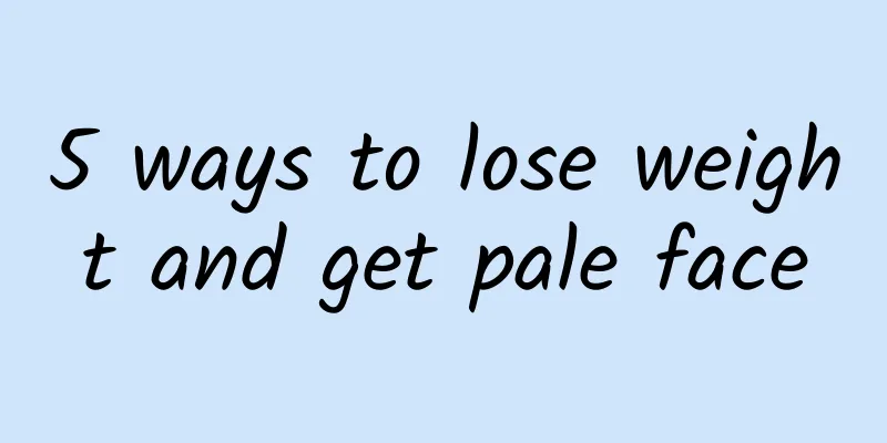 5 ways to lose weight and get pale face