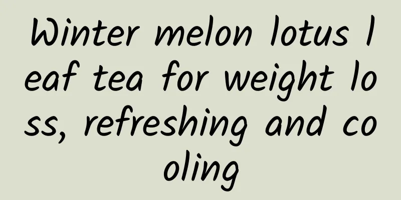 Winter melon lotus leaf tea for weight loss, refreshing and cooling