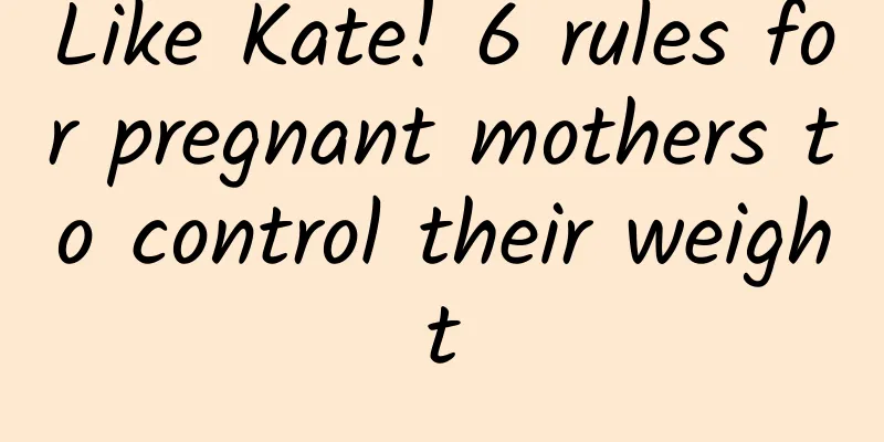 Like Kate! 6 rules for pregnant mothers to control their weight