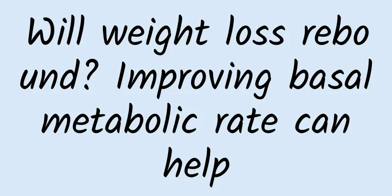 Will weight loss rebound? Improving basal metabolic rate can help