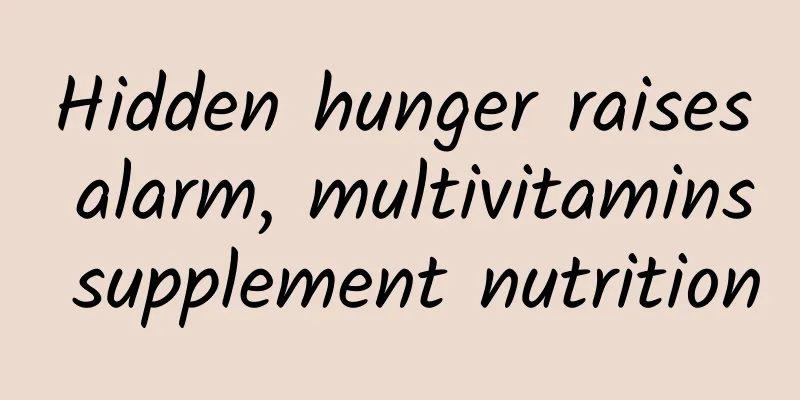 Hidden hunger raises alarm, multivitamins supplement nutrition