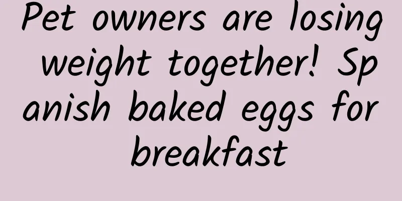 Pet owners are losing weight together! Spanish baked eggs for breakfast
