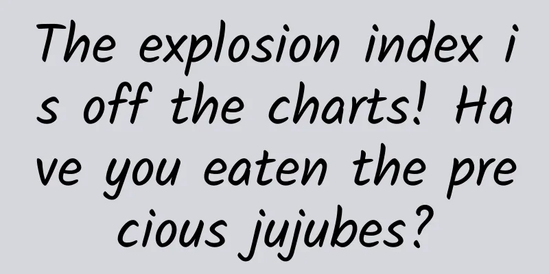 The explosion index is off the charts! Have you eaten the precious jujubes?