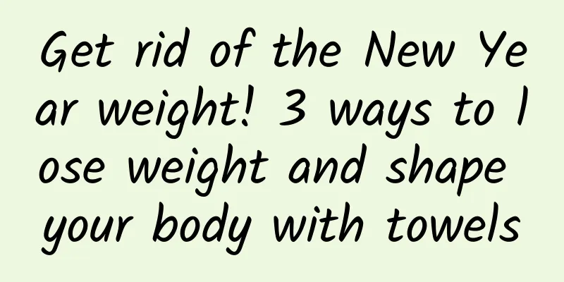 Get rid of the New Year weight! 3 ways to lose weight and shape your body with towels