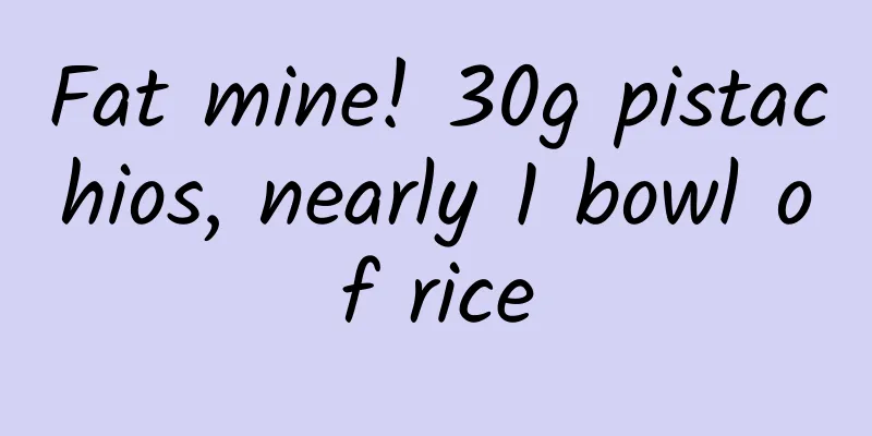 Fat mine! 30g pistachios, nearly 1 bowl of rice